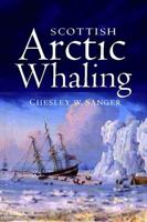 Scottish Arctic Whaling 1906566771 Book Cover