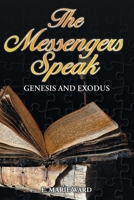 The Messengers Speak: Genesis and Exodus 1098041488 Book Cover