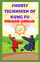 SHORTS TECHNIKEN 0F KUNG FU B0CDJZDK9K Book Cover