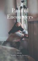 Painful Encounters B0DS6NCWRD Book Cover