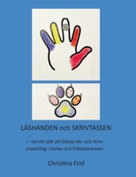 Läshanden och Skrivtassen: Om ett sätt att främja läs- och skrivutveckling i skolan och fritidshemmen (Swedish Edition) 9181143532 Book Cover