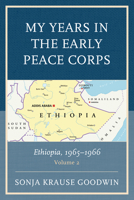 My Years in the Early Peace Corps: Ethiopia, 1965-1966 0761873023 Book Cover