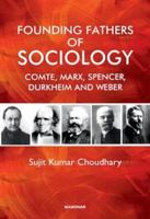 Founding Fathers of Sociology: Camte, Marx, Spencer, Durkheim and Weber 9360803294 Book Cover