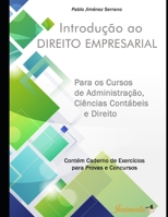 Introdução ao direito empresarial para os cursos de Administração, Ciências Contábeis e Direito: Contém caderno de exercícios para provas e concursos 8591892372 Book Cover
