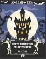 Happy Halloween Coloring Book For kids: (Halloween coloring Book for kids Toddlers and Preschoolers) - 50 Halloween coloring pages - Children Coloring B08HBGJ9ZZ Book Cover