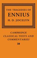 The Tragedies of Ennius: The Fragments (Cambridge Classical Texts and Commentaries) 0521068967 Book Cover