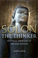 Solon the Thinker: Political Thought in Archaic Athens 0715637282 Book Cover