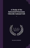 A Study of the Saturated Potassium Chloride Calomel Cell 0526626364 Book Cover
