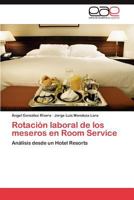 Rotacion Laboral de Los Meseros En Room Service 365903049X Book Cover