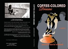 Coffee-Colored Dreams : A Novel 0615214029 Book Cover