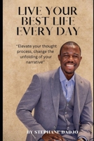 Live Your Best Life Every Day B0BQ99WJVY Book Cover