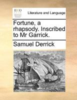 Fortune, a rhapsody. Inscribed to Mr Garrick. 1170593895 Book Cover