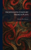 Eighteenth-Century French Plays 1025626117 Book Cover