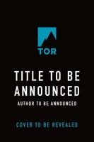 Tor July 2027 Title to to be Announced 1250479630 Book Cover