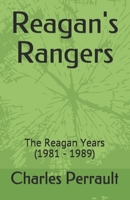 Reagan's Rangers: The Reagan Years (1981 - 1989) 1508877661 Book Cover