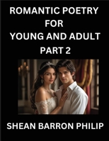 Romantic Poetry for Young and Adult (Part 2)- Introduction to Romanticism with Tales Told in Verse, Timeless Love and Loss Poems of Passion & Wonder in an Age of Revolution B0FHN8GBN9 Book Cover