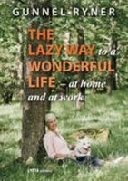 The Lazy Way to a Wonderful Life - At Home and at Work 9198525204 Book Cover