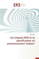 Les Ra(c)Seaux Wifi Et Sa Planification En Environnement Indoor 3841747515 Book Cover