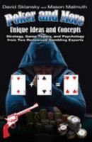 Poker and More: Unique Ideas and Concepts: Strategy, Game Theory, and Psychology from Two Renowned Gambling Experts 1880685582 Book Cover