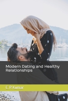 Modern Dating and Healthy Relationships B0CKNBPCSW Book Cover