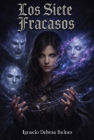 Los Siete Fracasos (Los Jinetes del Olvido) (Spanish Edition) B0H7P3T7L5 Book Cover