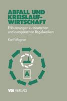 Abfall Und Kreislaufwirtschaft: Erlauterungen Zu Deutschen Und Europaischen (Eu) Regelwerken 3540622632 Book Cover