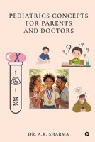 Pediatrics Concepts for Parents and Doctors B0FP9Q73BR Book Cover