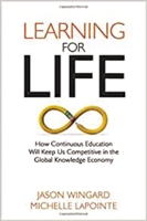 Learning for Life: How Continuous Education Will Keep Us Competitive in the Global Knowledge Economy 0814433634 Book Cover