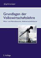 Grundlagen der Volkswirtschaftslehre: Mikro- und Makroökonomie, Außenwirtschaftstheorie 375431372X Book Cover