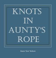 Knots In Aunty's Rope 1961668017 Book Cover