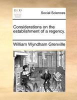 Considerations on the Establishment of a Regency 0548690774 Book Cover