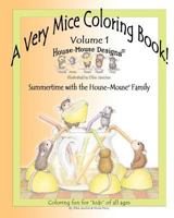 A Very Mice Coloring Book - Volume 1: Summertime Fun with the House-Mouse(R) Family by artist Ellen Jareckie 1477429743 Book Cover