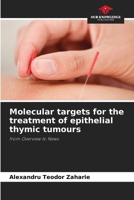 Molecular targets for the treatment of epithelial thymic tumours 620958182X Book Cover