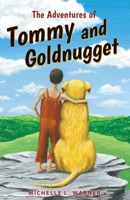 The Adventures of Tommy and Goldnugget 1545662398 Book Cover