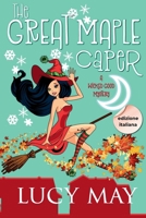 The Great Maple Caper - Edizione italiana (Wicked Good Mystery Series Edizione italiana) (Italian Edition) 1965224369 Book Cover