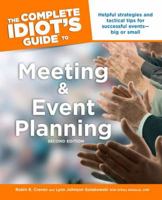 The Complete Idiot's Guide to Meeting & Event Planning 0028640047 Book Cover