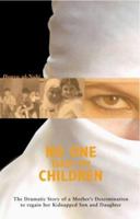 No One Takes My Children: The Dramatic Story of a Mother's Determination to Regain Her Kidnapped Son and Daughter 1840189630 Book Cover