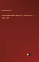 Sermons Preached in Rugby School Chapel in 1867-1869 1357362501 Book Cover