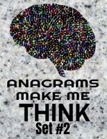 Anagrams Make Me Think Set #2: Keep your brain active with these fun puzzle activities. Great for children, adults, schools and doctors - dentist ... Also a few in the begging without answers! B08WK51Y58 Book Cover