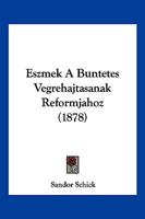 Eszmek A Buntetes Vegrehajtasanak Reformjahoz (1878) 1161167900 Book Cover