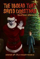 The Undead That Saved Christmas: Vampire Edition 1937758036 Book Cover