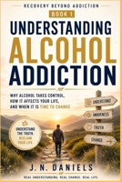 Recovery Beyond Addiction: Understanding Alcohol Addiction B0HDF99W9X Book Cover