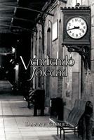 Vendiendo Soledad 1463306016 Book Cover