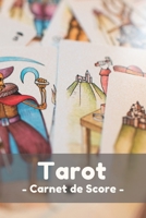 Tarot Carnet de Score: Carnet de score Tarot pour joueurs de Tarot avec 120 pages pour noter les scores (French Edition) 166008637X Book Cover