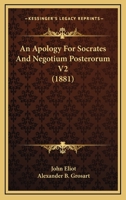 An Apology For Socrates And Negotium Posterorum V2 1176196340 Book Cover
