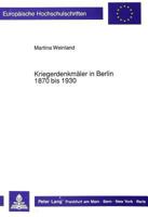 Kriegerdenkmaeler in Berlin 1870 Bis 1930 3631424779 Book Cover