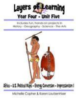 Layers of Learning Year Four Unit Five: Africa, Political Maps, Energy Conversion, Impressionism I 1542980887 Book Cover
