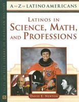 Latinos in Science, Math, and Professions (A to Z of Latino Americans) 0816063850 Book Cover