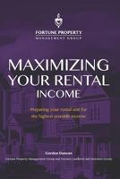 Maximizing Your Rental Income: Preparing your rental unit for the highest possible income 1775245624 Book Cover