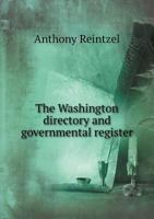 The Washington Directory and Governmental Register 5519015104 Book Cover